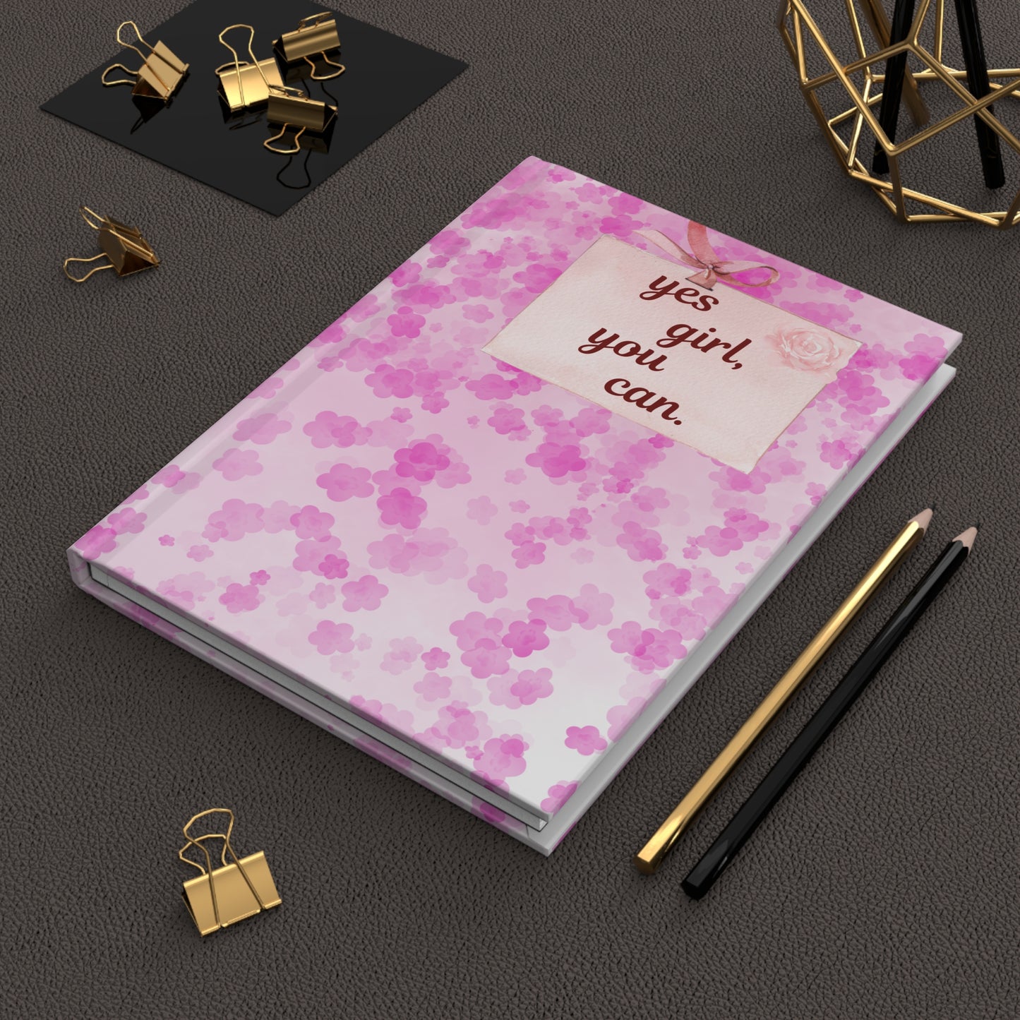Pink Floral Hardcover Journal — With a title "Yes Girl, You Can"