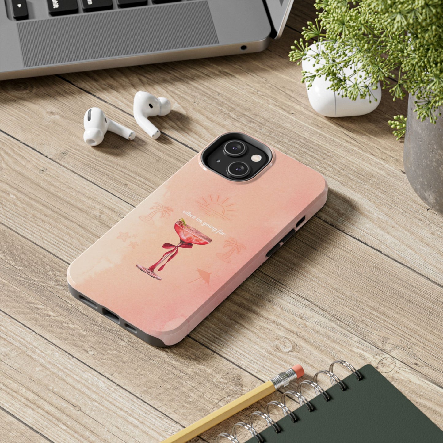 Tough Phone Case — Pink Cocktail 'vibes im going for' Protective iPhone Cover