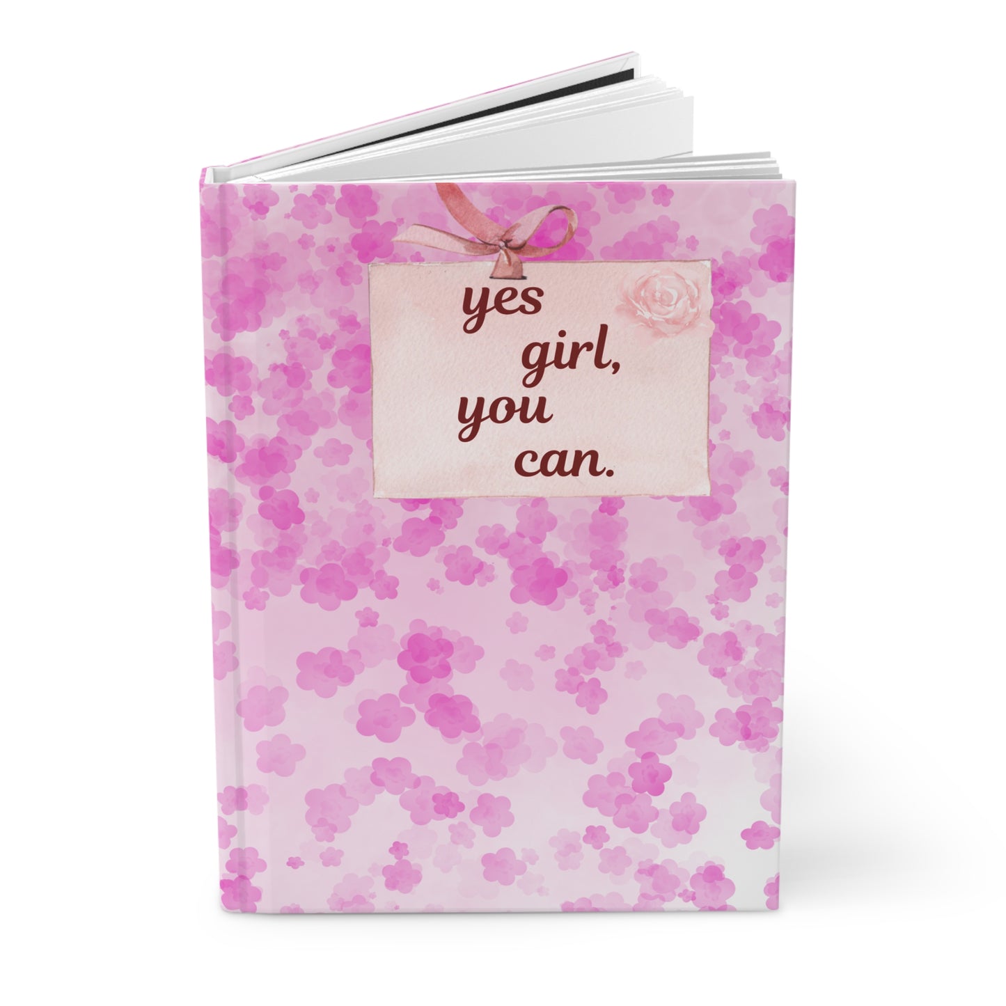 Pink Floral Hardcover Journal — With a title "Yes Girl, You Can"